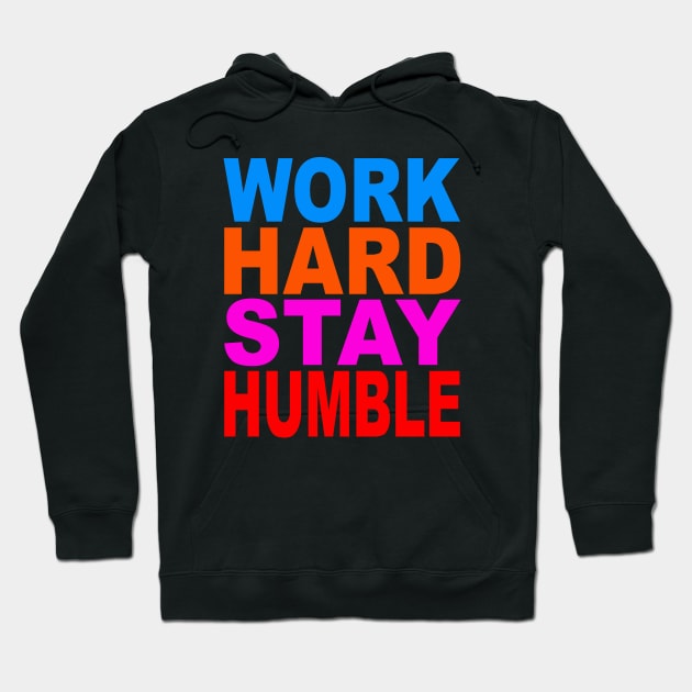 Work hard stay humble Hoodie by Evergreen Tee